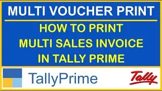 HOW TO PRINT MULTI SALE INVOICE IN TALLY PRIME