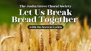 Let Us Break Bread Together - Hymns with Lyrics