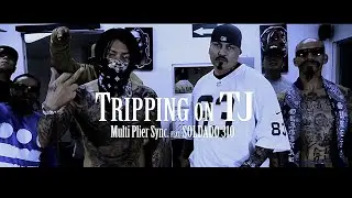 【Tripping on TJ】Multi Plier Sync. feat. Soldado 310
