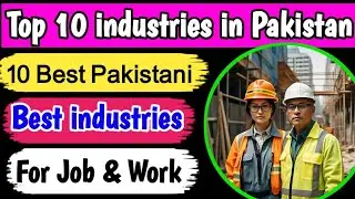 Top 10 industries in Pakistan for jobs