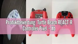 Produktbewertung: Turtle Beach REACT-R Controller Pixel &ndash; Xbox Series X|S, Xbox One und PC