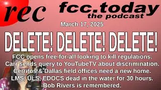 FCC opens proceeding to DELETE REGULATIONS - We remember BOB RIVERS | fcc.today the podcast