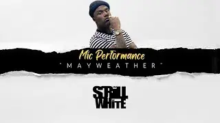 Scrill White - MayWeather (Mic Performance)