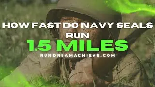 How Fast Do Navy Seals Run 1 5 Miles
