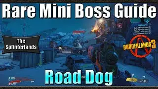 Borderlands 3 | Rare Mini Boss Spawn Guide | Road dog | The Splinterlands