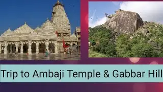 Trip to Ambaji Mata Temple 🙏Gabbar Hill visit // Virtual Tour