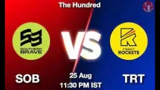 SOB vs TRT live/southern brave vs trent rockets live/ the hundred 2022 men live/100 live