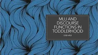 Chp 6 - Toddlerhood -  MLU Information