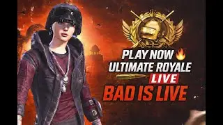 ＢＡＤ ＩＳ ＬＩＶＥ 🔴 Ultimate Royal | Live Now