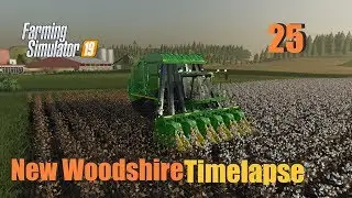 Farming Simulator 19 Timelapse New Woodshire EP25 Using The JD Cotton DLC