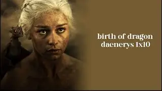 birth of dragons II game of thrones 1x10