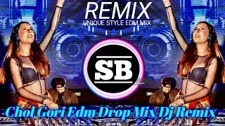 Chal Gori Lejabo Toke Mor Gaa Dj Remix || Unique Style Edm Drop Mix || Dj Sanjit Remix  || Remix 