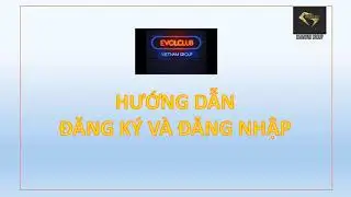 Hướng Dẫn Đăng K&yacute; V&agrave; Đăng Nhập [EVOL CLUB - DIAMOND GROUP]