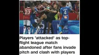 Nice vs Marseille:French top-flight league game abandoned after fans invade pitch, clash with player
