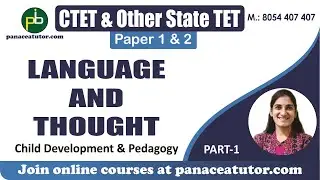 Language and Thought - Part 1 | Child Development & Pedagogy |CTET & Other State TET | Panacea Tutor