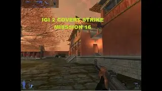 IGI 2 COVERT STRIKE MISSION 16 [ FULL WALKTHROUGH THE INCIDIENT TEMPLE]