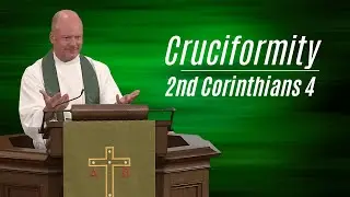 [2 Corinthians 4] Cruciformity | Peter Rowan