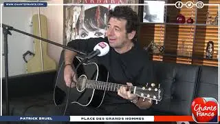 Patrick Bruel - Place des Grands Hommes (Session acoustique CHANTE FRANCE)