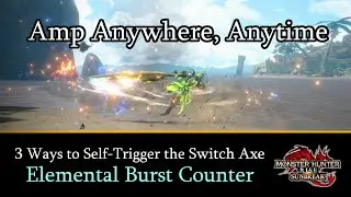 How to Self-Trigger the Switch Axe Elemental Burst Counter with Bombs [Monster Hunter Rise Sunbreak]