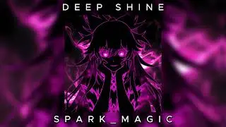 SPARK MAGIC - DEEP SHINE (PHONK)