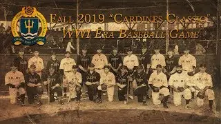 Fall 2019 Cardines Classic WWI Era Baseball Game