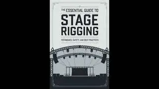 Essential Guide to Stage Rigging: Techniques, Safety, and Best Practices - Brain Welch