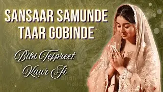 Sansaar Samunde Taar Gobinde | Bibi Tejpreet Kaur Ji | Latest Shabad | Gurbani Kirtan | Singapore