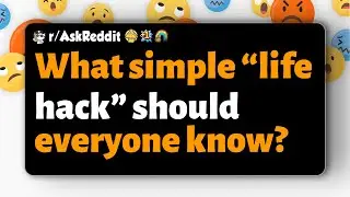 r/AskReddit | What simple &ldquo;life hack&rdquo; should everyone know?