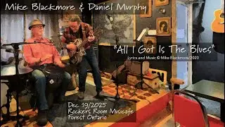 All I Got Is The Blues   Mike Blackmore & Daniel Murphy