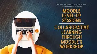 Moodle Level-up: Collaborative Learning Through Moodle's Workshop