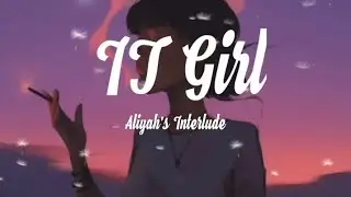 Aliyah's Interlude - IT Girl (Lyrics)