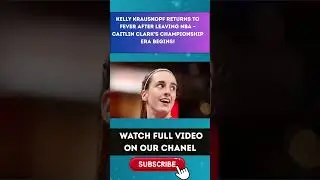🔥 Kelly Krauskopf RETURNS to Indiana Fever &mdash; Caitlin Clark&rsquo;s Championship Era Starts NOW! Part 1