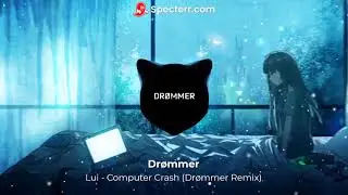 Lui - Computer Crash (Dr&oslash;mmer Remix)