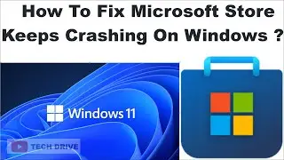How to Fix Microsoft Store - Keep Crashing/Isn't Responding/Not Opening & Working/Automatic Closing