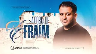 GIOM | A Porta de Efraim | 10H
