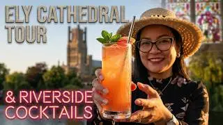 Ely Cathedral Tour & Riverside Cocktails | UK Day Trip Vlog in Cambridgeshire