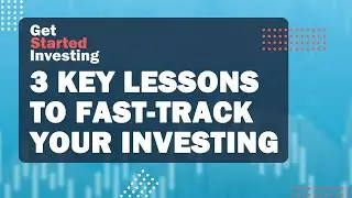 3 lessons we wish we knew when getting started investing |  Get Started Investing