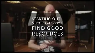 Photography Philosophy  - Starting Out - Mistakes Are Good - Find Good Resources