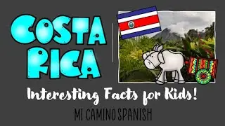 Spanish Speaking Countries of the World ~ COSTA RICA! (10 Interesting Facts!) | Mi Camino Spanish