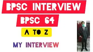 My BPSC 64 INTERVIEW