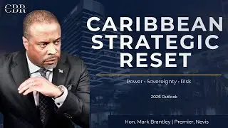 The Caribbean&rsquo;s Strategic Reset: Mark Brantley on Power, Sovereignty & a Post-Trump World