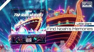 Little Giant - Find Noah's Memories [Subformula Music]