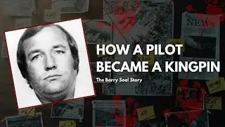 How a Pilot Became a Drug Kingpin | The True Story of Barry Seal