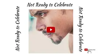 Not Ready to Celebrate - Blog Teaser