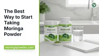 How to Start Moringa Powder: Dosage Guide & Beginner Tips