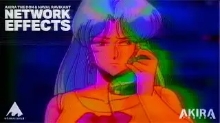 Akira The Don & Naval Ravikant  - ＮＥＴＷＯＲＫ　ＥＦＦＥＣＴＳ | Music Video | Meaningwave