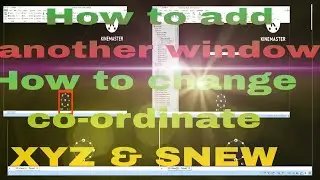#How to add another window + How to change co-ordinate (XYZ - SNEW)