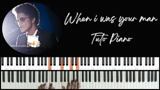 Bruno Mars - WHEN I WAS YOUR MAN (Piano Tutorial Facile)