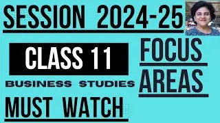 FOCUS AREAS CLASS 11 BUSINESS STUDIES #businessstudies #class11 #cbseboard2025