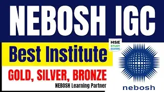 Best Institute for NEBOSH IGC | How To Find Best Institute for NEBOSH | NEBOSH | HSE STUDY GUIDE